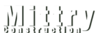 MITTRY CONSTRUCTION